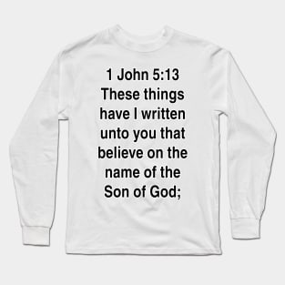1 John 5:13  King James Version (KJV) Bible Verse Typography Gift Long Sleeve T-Shirt